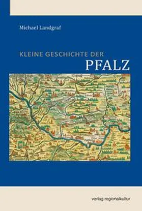 Landgraf |  Kleine Geschichte der Pfalz | Buch |  Sack Fachmedien