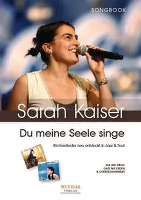 Kaiser |  Sarah Kaiser: Du meine Seele singe | Buch |  Sack Fachmedien