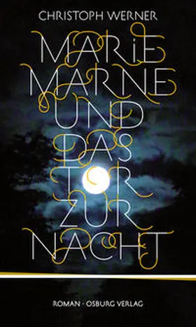 Werner |  Marie Marne und das Tor zur Nacht | Buch |  Sack Fachmedien