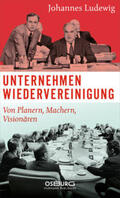 Ludewig |  Unternehmen Wiedervereinigung | Buch |  Sack Fachmedien