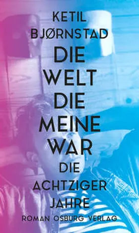 Bjørnstad | Die Welt, die meine war | Buch | 978-3-95510-273-9 | sack.de