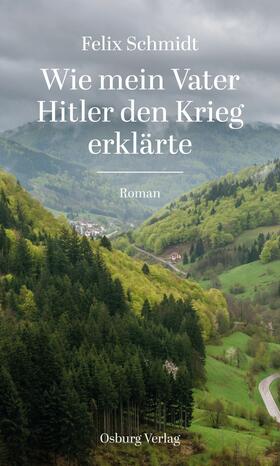 Schmidt | Wie mein Vater Hitler den Krieg erklärte | E-Book | sack.de