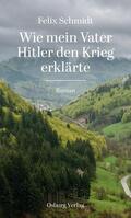 Schmidt |  Wie mein Vater Hitler den Krieg erklärte | eBook | Sack Fachmedien