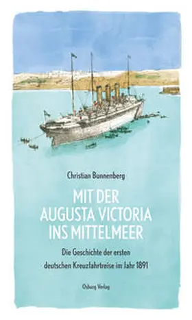 Bunnenberg |  Mit der Augusta Victoria ins Mittelmeer | Buch |  Sack Fachmedien