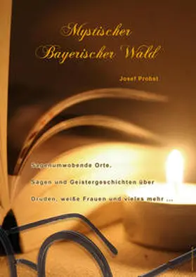 Probst |  Mystischer Bayerischer Wald | Buch |  Sack Fachmedien