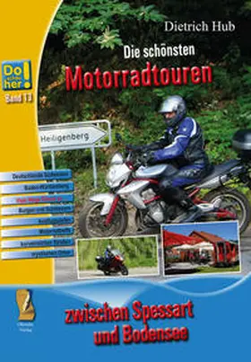 Hub |  Die schönsten Motorradtouren. Vom Spessart bis zum Bodensee | Buch |  Sack Fachmedien