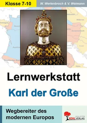 Wertenbroch / Weimann |  Lernwerkstatt Karl der Große | Buch |  Sack Fachmedien
