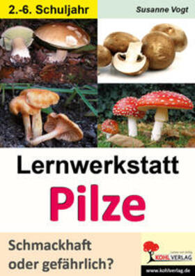 Vogt |  Lernwerkstatt Pilze | Buch |  Sack Fachmedien