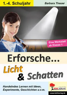 Schrödel / Theuer |  Erforsche ... Licht & Schatten | Buch |  Sack Fachmedien