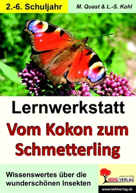Quast / Kohl |  Lernwerkstatt Vom Kokon zum Schmetterling | eBook | Sack Fachmedien
