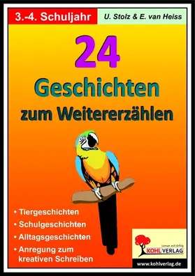 Stolz / Heiss |  24 Geschichten zum Weitererzählen / Grundschule | eBook | Sack Fachmedien