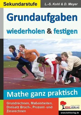 Kohl / Meyer |  Grundaufgaben wiederholen und festigen | eBook | Sack Fachmedien