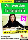 Stolz / Kohl |  Wir werden Leseprofi / Klasse 6 | eBook | Sack Fachmedien