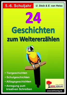 Stolz / Heiss |  24 Geschichten zum Weitererzählen, Sekundarstufe | eBook | Sack Fachmedien
