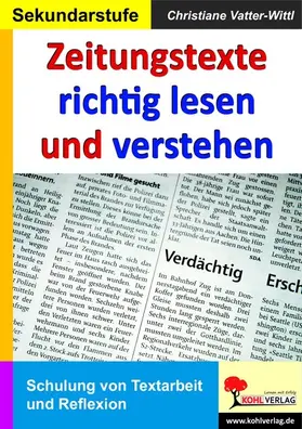 Vatter-Wittl |  Zeitungstexte richtig lesen und verstehen | eBook | Sack Fachmedien