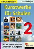 Berger |  Kunstwerke für Schulen / Band 2 (Sekundarstufe) | eBook | Sack Fachmedien