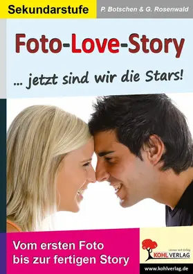 Botschen / Rosenwald |  Foto-Love-Story ... Jetzt sind wir die Stars! | eBook | Sack Fachmedien