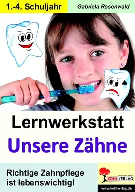 Rosenwald | Lernwerkstatt Unsere Zähne | E-Book | www.sack.de