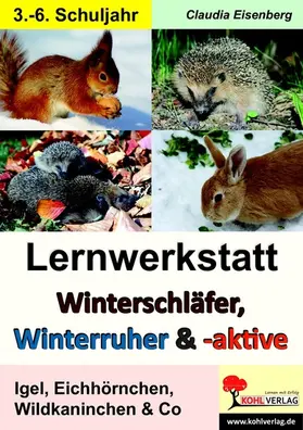 Eisenberg | Lernwerkstatt Winterschläfer, Winterruher und Winteraktive | E-Book | www.sack.de
