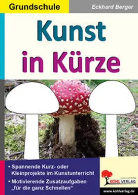 Berger |  Kunst in Kürze / Grundschule | Buch |  Sack Fachmedien