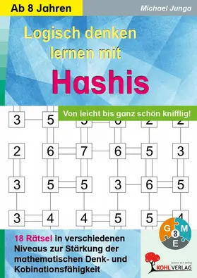 Junga |  Logisch denken lernen mit Hashis / Von leicht bis ganz schön knifflig! | eBook | Sack Fachmedien