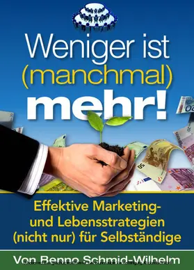 Schmid-Wilhelm / I-Bux.Com |  Weniger ist (manchmal) mehr | eBook | Sack Fachmedien