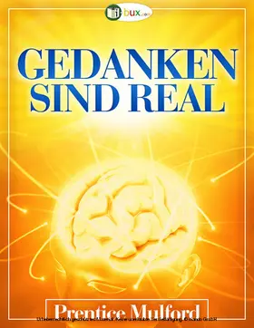 Mulford / I-Bux.Com |  Gedanken sind real | eBook | Sack Fachmedien