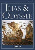 Homer |  Ilias & Odyssee (Vollständige deutsche Ausgabe, speziell für elektronische Lesegeräte) | eBook | Sack Fachmedien
