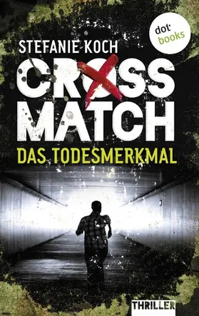Koch |  CROSSMATCH. Das Todesmerkmal | eBook | Sack Fachmedien