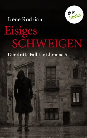 Rodrian |  Eisiges Schweigen: Der dritte Fall für Llimona 5 - Ein Barcelona-Krimi | eBook | Sack Fachmedien