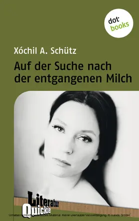 Schütz |  Auf der Suche nach der entgangenen Milch - Literatur Quickie | eBook | Sack Fachmedien