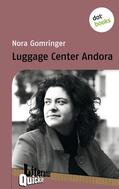 Gomringer |  Luggage Center Andora - Literatur-Quickie | eBook | Sack Fachmedien