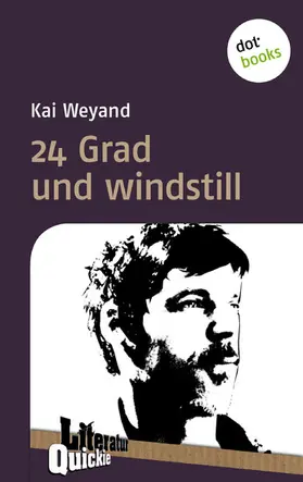 Weyand |  24 Grad und windstill - Literatur-Quickie | eBook | Sack Fachmedien