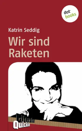 Seddig |  Wir sind Raketen - Literatur-Quickie | eBook | Sack Fachmedien