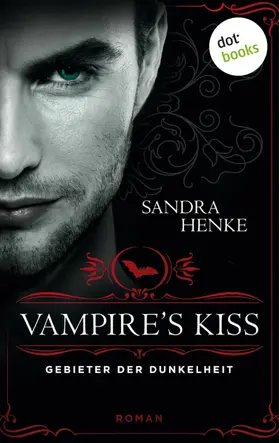 Henke |  VAMPIRE'S KISS - Gebieter der Dunkelheit | eBook | Sack Fachmedien