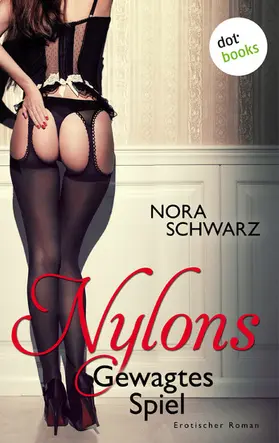 Schwarz |  NYLONS - Band 1: Gewagtes Spiel | eBook | Sack Fachmedien
