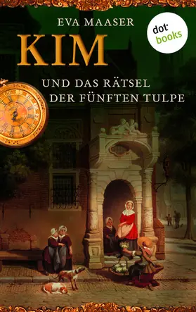Maaser |  Kim und das Rätsel der fünften Tulpe - Band 3 | eBook | Sack Fachmedien