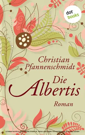 Pfannenschmidt |  Die Albertis | eBook | Sack Fachmedien