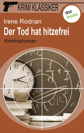 Rodrian |  Krimi-Klassiker - Band 9: Der Tod hat hitzefrei | eBook | Sack Fachmedien