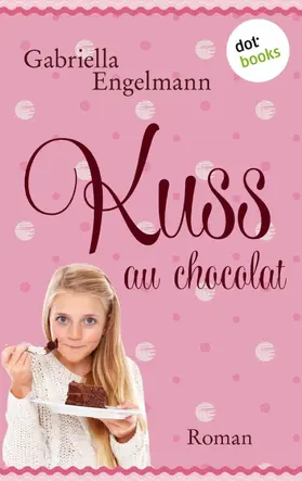 Engelmann |  Kuss au Chocolat | eBook | Sack Fachmedien