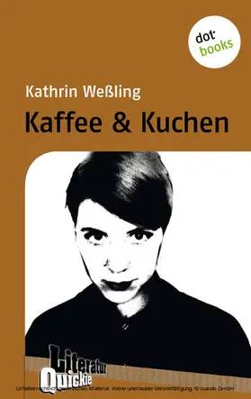 Weßling |  Kaffee & Kuchen - Literatur-Quickie | eBook | Sack Fachmedien