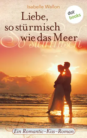 Wallon |  Liebe, so stürmisch wie das Meer | eBook | Sack Fachmedien