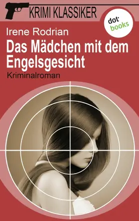 Rodrian |  Krimi-Klassiker - Band 11: Das Mädchen mit dem Engelsgesicht | eBook | Sack Fachmedien