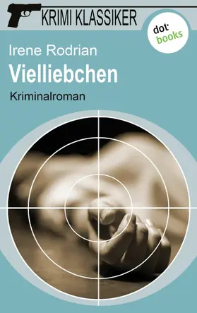 Rodrian |  Krimi-Klassiker - Band 12: Vielliebchen | eBook | Sack Fachmedien