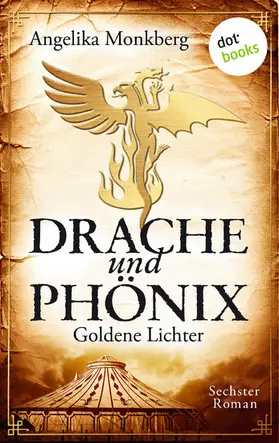 Monkberg |  DRACHE UND PHÖNIX - Band 6: Goldene Lichter | eBook | Sack Fachmedien
