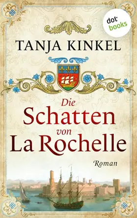 Kinkel |  Die Schatten von La Rochelle | eBook | Sack Fachmedien