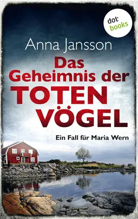 Jansson |  Das Geheimnis der toten Vögel: Ein Fall für Maria Wern - Band 5 | eBook | Sack Fachmedien