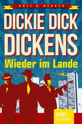 Becker |  Dickie Dick Dickens - Wieder im Lande | eBook | Sack Fachmedien