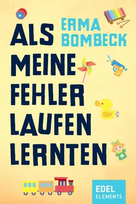 Bombeck |  Als meine Fehler laufen lernten | eBook | Sack Fachmedien