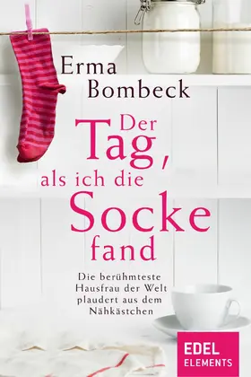 Bombeck |  Der Tag, als ich die Socke fand | eBook | Sack Fachmedien